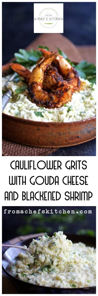 Pinterest graphic for Shrimp and Grits! Cauliflower Grits with Gouda Cheese and Blackened Shrimp with two photos showing it in an earthenware bowl.