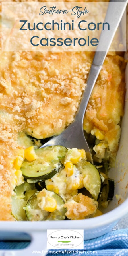 Pinterest image for Zucchini Corn Casserole showing it in a white baking dish with serving spoon scooping some of the casserole out.