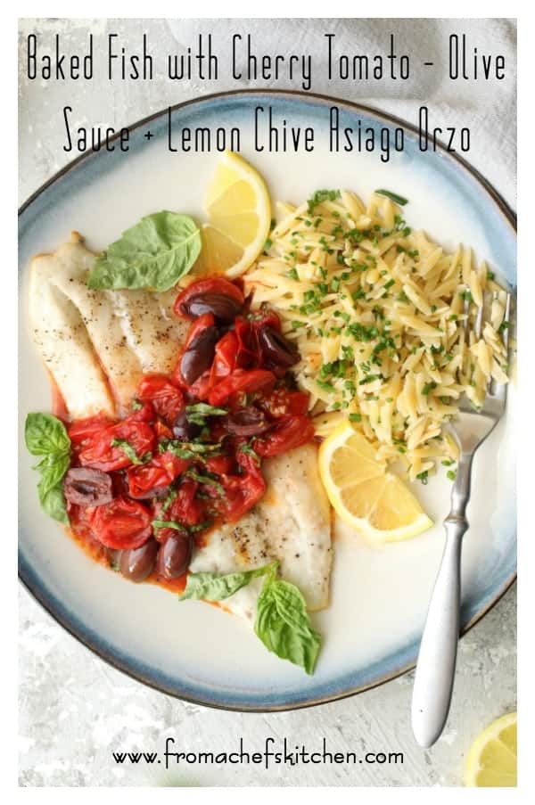 Baked Fish with Cherry Tomato-Olive Sauce and Lemon Chive Asiago Orzo makes a light, healthful, easy springtime dinner for two! #fish #tomato #olive #pasta