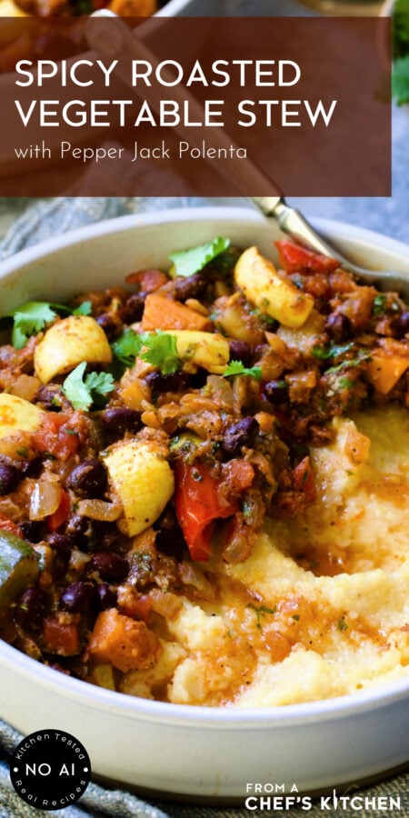 Pinterest graphic for Spicy Roasted Vegetable Stew with Pepper Jack Polenta showing one serving in a white bowl.