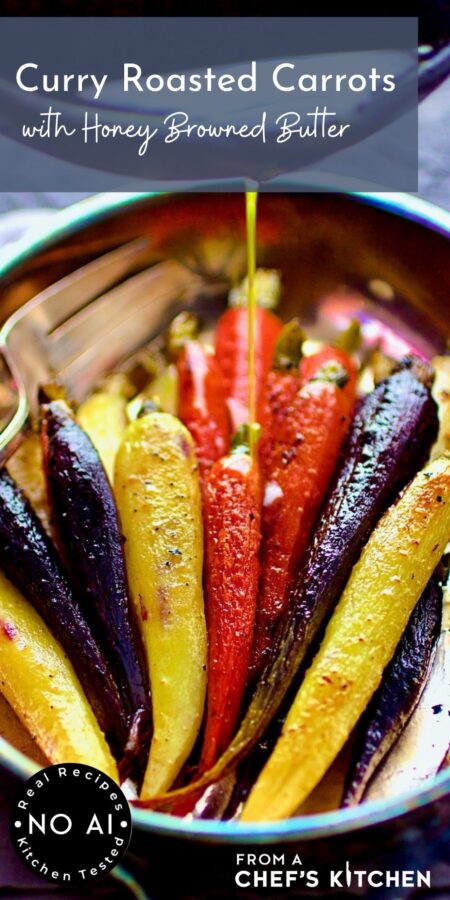 Pinterest graphic for Curry Roasted Carrots with Honey Browned Butter showing the butter being drizzled over the carrots.