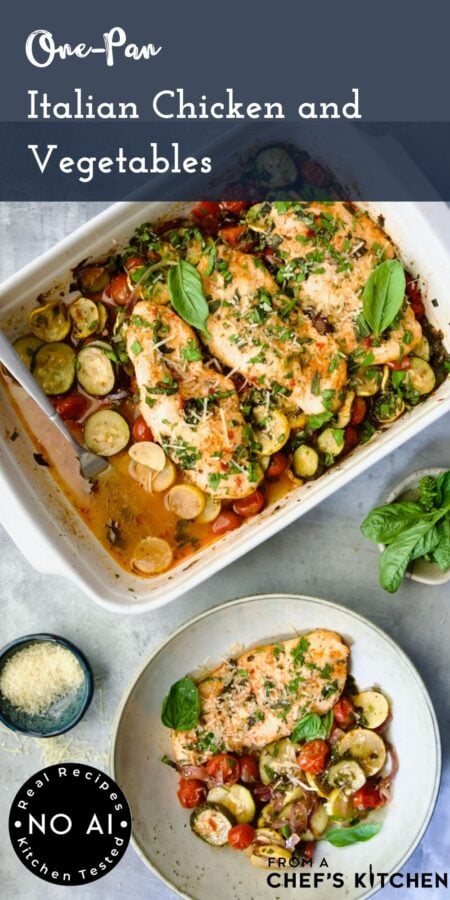 Pinterest graphic for One-Pan Italian Chicken and Vegetables showing three cutlets with the vegetables in a rectangular white baking dish and one serving in a dinner bowl.