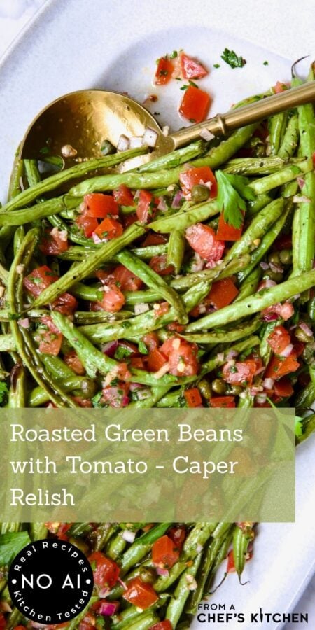 Pinterest graphic for Roasted Green Beans with Tomato - Caper Relish showing it on a white oval platter with serving utensil.